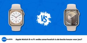 Apple Watch 8 vs 9: welke smartwatch is de beste keuze voor jou?