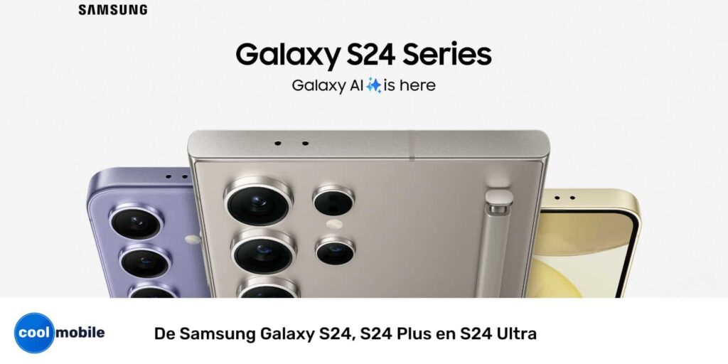 Samsung Galaxy S24-serie De Samsung Galaxy S24, S24 Plus en S24 Ultra