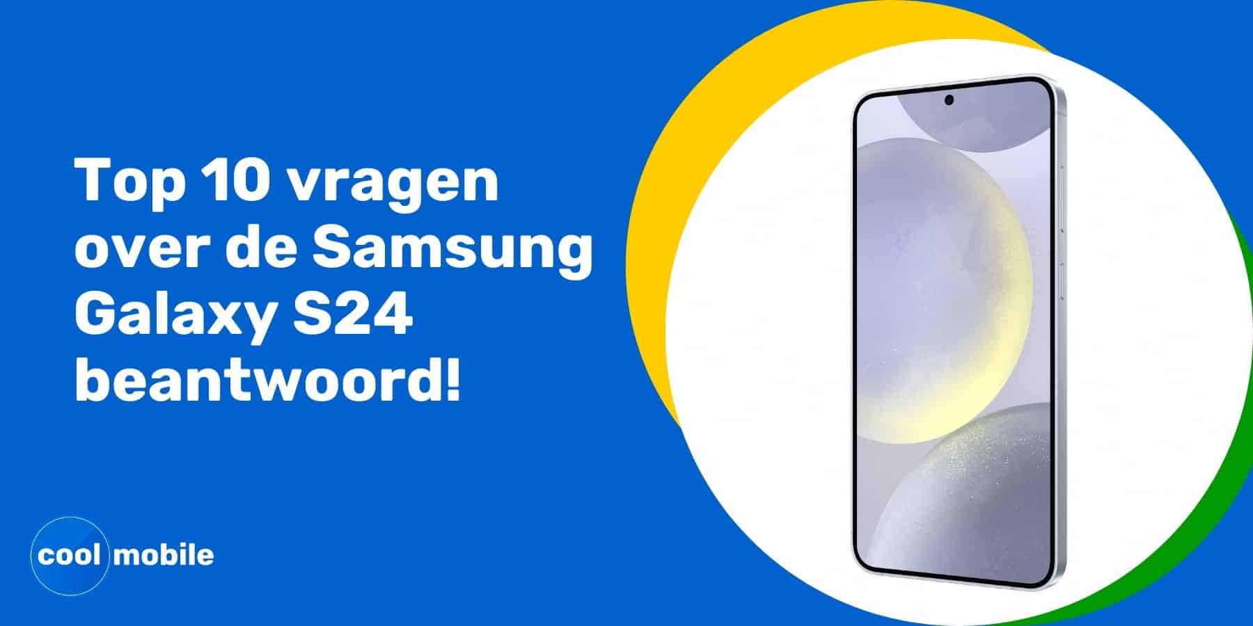 Vragen over de samsung Galaxy S24